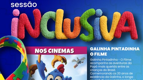 Sessão Inclusiva do filme “Galinha Pintadinha - O Filme”