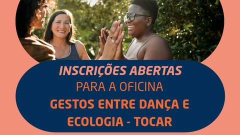Oficina Gestos entre Dança e Ecologia - Tocar