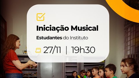 Iniciação Musical - Turmas da Manhã