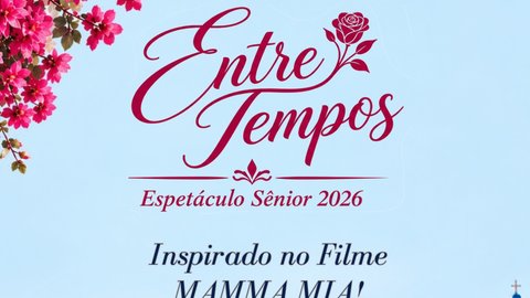 Entre Tempos — Espetáculo Sênior 2026