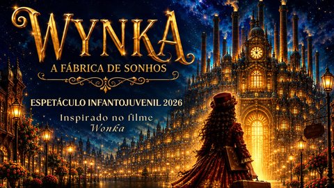 WYNKA — A Fábrica de Sonhos