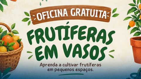 Oficina Gratuita de Plantio de Frutíferas em Vasos