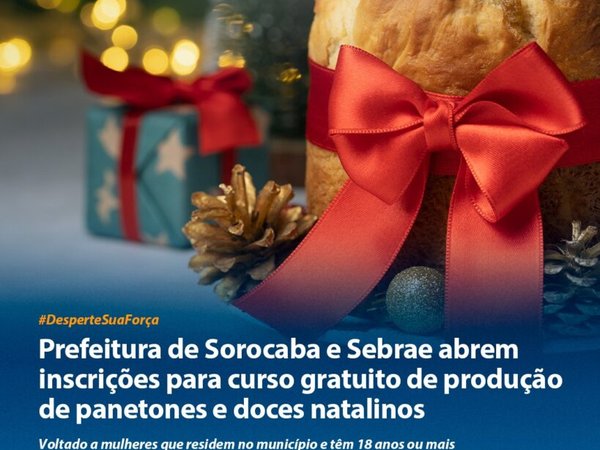 Prefeitura de Sorocaba e Sebrae abrem inscrições para curso gratuito de produção de panetones e doces natalinos